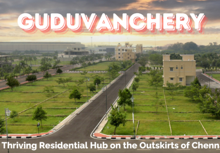 guduvanchery_a_thriving_residential_hub_blog_creative.png