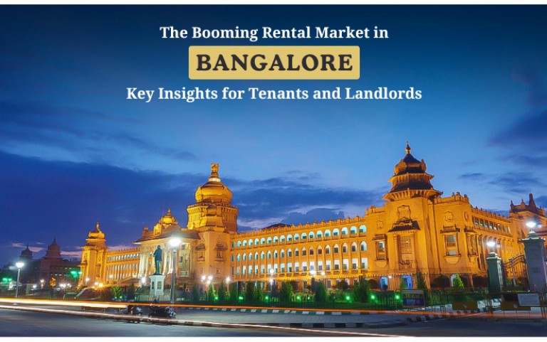 The Booming Rental Market in Bangalore: Key Insights for Tenants and Landlords