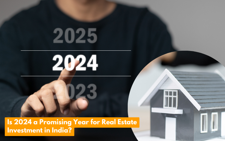 Is 2024 a Promising Year for Real Estate Investment in India?