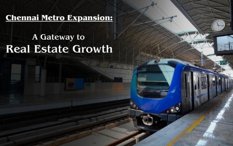 Chennai Metro Expansion: A Gateway to Real Estate Growth