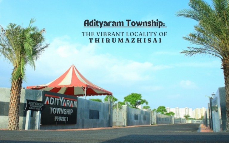 Adityaram Township:  The Vibrant Locality of Thirumazhisai