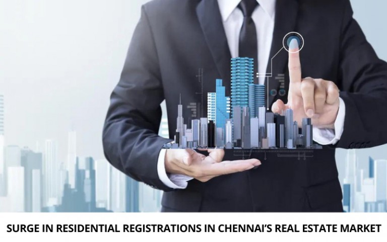 Surge in Residential Registrations in Chennai's Real Estate Market