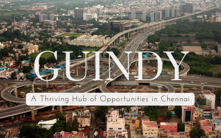 Guindy: A Thriving Hub of Opportunities in Chennai