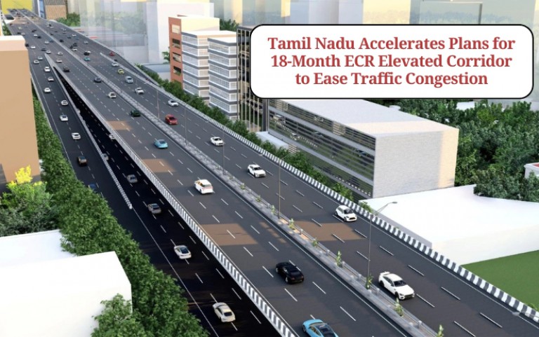 Tamil Nadu Accelerates Plans for 18-Month ECR Elevated Corridor to Ease Traffic Congestion