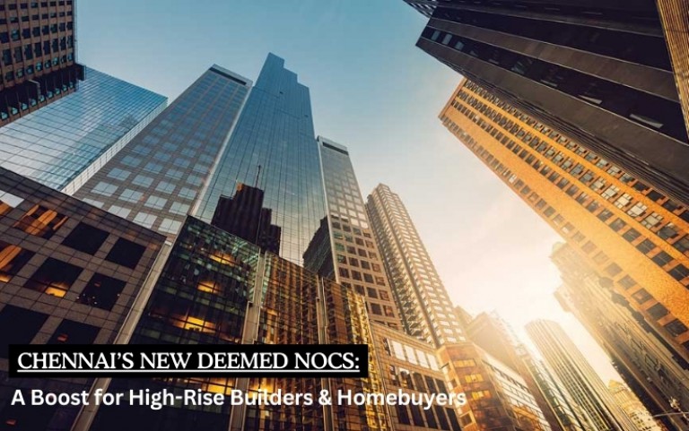 Chennai's New Deemed NOCs: A Boost for High-Rise Builders and Homebuyers