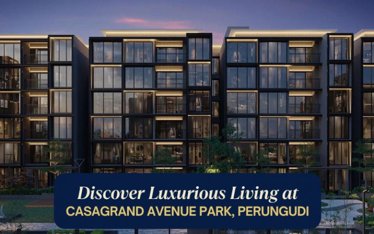 Discover Luxurious Living at Casagrand Avenue Park, Perungudi