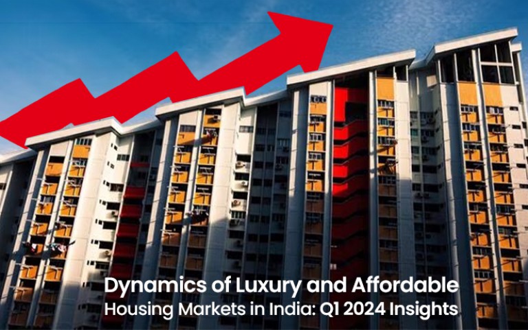 Dynamics of Luxury and Affordable Housing Markets in India: Q1 2024 Insights
