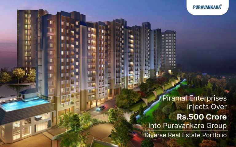 Piramal Enterprises Injects Over Rs. 500 Crore into Puravankara Group’s Diverse Real Estate Portfolio