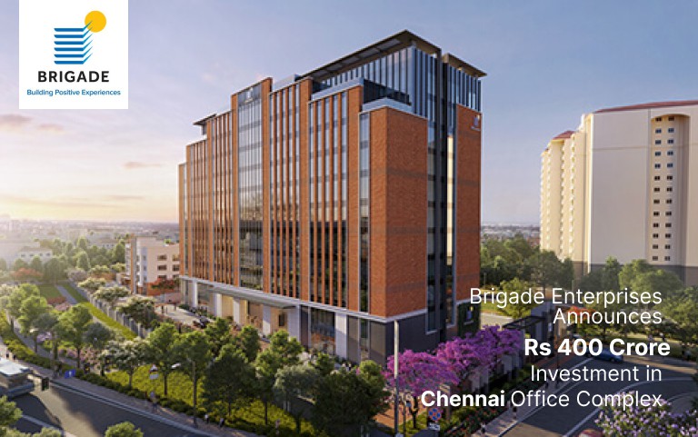 Brigade Enterprises Announces Rs 400 Crore Investment in Chennai Office Complex
