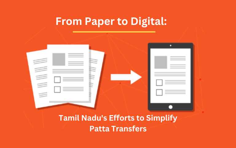From Paper to Digital: Tamil Nadu's Efforts to Simplify Patta Transfers
