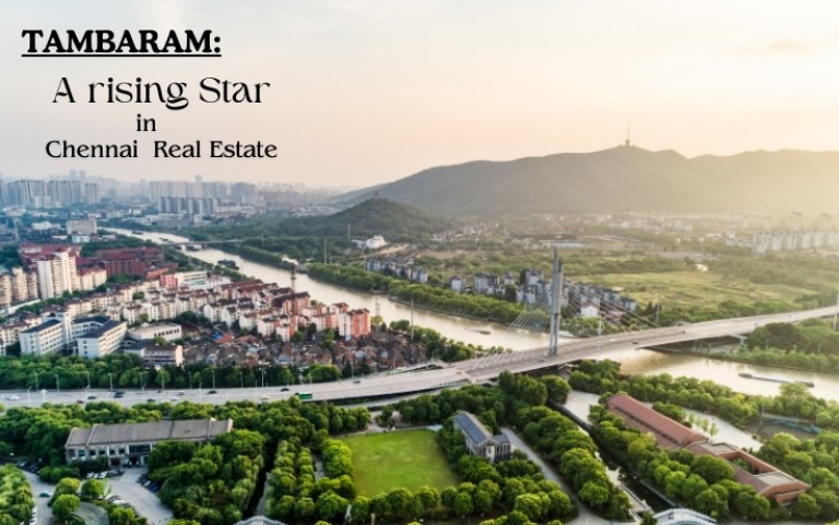 Tambaram: A Rising Star in Chennai Real Estate