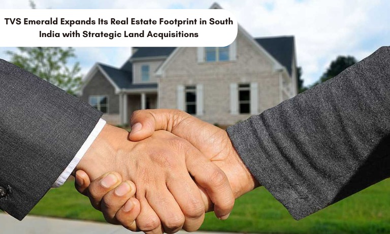 TVS Emerald Expands Its Real Estate Footprint in South India with Strategic Land Acquisitions